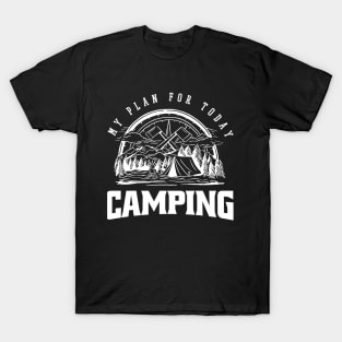 My Plan For Today Camping T-Shirt